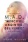 The Diary of a M.A.D. Merciful, Anointed, Delivered Black Woman