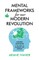 Mental Frameworks for Our Modern Revolution