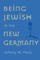 Being Jewish in the New Germany