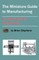 The Miniature Guide to Manufacturing