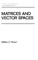 Matrices and Vector Spates