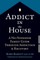 Addict in the House