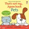 Watt, F: That's not my... jigsaw book: Pets