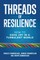 Threads of Resilience