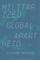 Militarized Global Apartheid