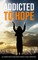 Addicted to Hope
