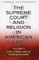 The Supreme Court and Religion in American Life