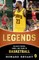 Legends: The Best Players, Games, and Teams in Basketball