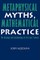 Metaphysical Myths, Mathematical Practice