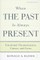 When the Past Is Always Present