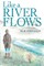 Like a River Flows