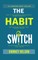 The Habit Switch