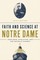 Faith and Science at Notre Dame