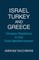 Israel, Turkey and Greece