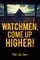 Watchmen, Come up Higher!