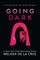 Going Dark