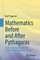 Mathematics Before and After Pythagoras
