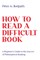 How to Read a Difficult Book