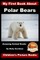 My First Book about Polar Bears - Amazing Animal Books - Children's Picture Books