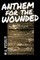 Anthem for the Wounded
