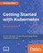 Getting Started with Kubernetes - Second Edition
