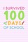 I Survived 100 days of school