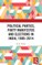 Political Parties, Party Manifestos and Elections in India, 1909-2014
