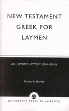 New Testament Greek for Laymen New Testament Greek for Laymen