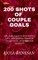200 Shots of Couple Goals