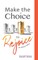 Make the Choice to Rejoice