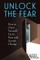 Unlock the Fear