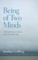 Being of Two Minds