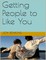 Getting People to Like You