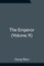 The Emperor (Volume X)
