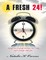A Fresh 24!: When You Change the Way You Think, You'll Change Your Life