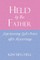 Held by the Father