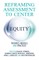 Reframing Assessment to Center Equity