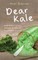 Dear Kale