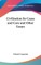 Civilization Its Cause and Cure and Other Essays