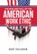 The Rise and Fall of the American Work Ethic