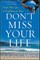 Don't Miss Your Life