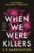 When We Were Killers