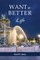Want a Better Life