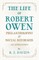 The Life of Robert Owen, Philanthropist and Social Reformer - An Appreciation