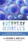 Everyday Miracles