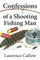 Confessions of a Shooting Fishing Man