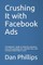 Crushing It with Facebook Ads