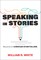 Speaking in Stories