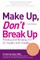 Make Up, Don't Break Up