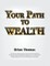 Your Path to Wealth